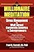 The Millionaire Meditation: Stress Management For Wall Street, Corporate America & Entrepreneurs