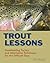 Trout Lessons