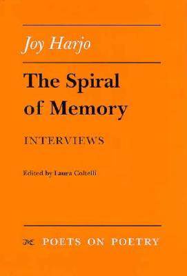 The Spiral of Memory: Interviews (Poets On Poetry)