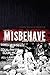 Misbehave: Speak Truth to Power