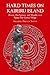Hard Times on Kairiru Island: Poverty, Development, and Morality in a Papua New Guinea Village