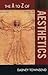 The to Z of Aesthetics by Dabney Townsend