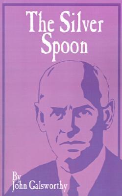 The Silver Spoon (The Forsyte Chronicles, #5)