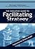 The Executive Guide to Facilitating Strategy by Michael       Wilkinson