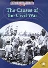 The Causes of the Civil War (World Almanac Library of the Civil War) The Causes of the Civil War (World Almanac Library of the Civil War)