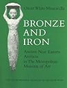 Bronze and Iron Ancient Near Eastern Artifacts in the Metropolitan Musuem of Art