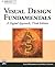 Visual Design Fundamentals: A Digital Approach