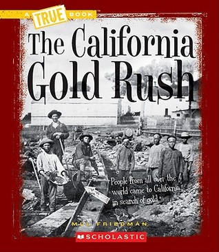 The California Gold Rush (A True Book)