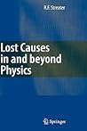 Lost Causes in and beyond Physics Lost Causes in and beyond Physics