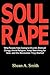Soul Rape: Why People Hate Going to Church, Distrust Clergy, Avoid Religion, Keep Searching for God, and the Revolution They Started