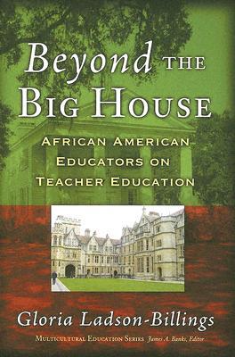 Beyond the Big House: African American Educators on Teacher Education
