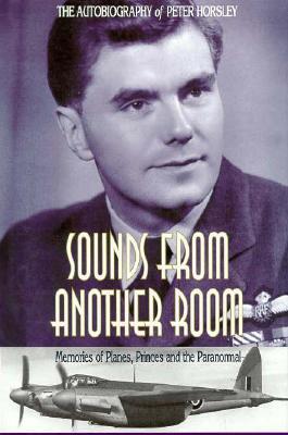 Sounds from Another Room: Memories of Planes, Princes and the Paranormal (Hardcover)