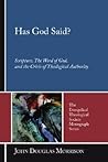 Has God Said?: Scripture, the Word of God, and the Crisis of Theological Authority (Evangelical Theological Society Monograph)