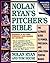 Nolan Ryan's Pitcher's Bible by Tom House
