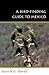A Bird-Finding Guide to Mexico (Comstock Books)