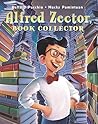 Alfred Zector, Book Collector by Kelly DiPucchio