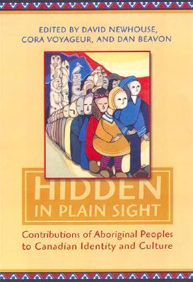 Hidden in Plain Sight: Contributions of Aboriginal Peoples to Canadian Identity and Culture, Volume 1 (Paperback)