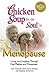 Chicken Soup for the Soul in Menopause: Living and Laughing Through Hot Flashes and Hormones
