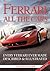 Ferrari: All the Cars: Every Ferrari Ever Made Described and Illustrated