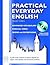 Practical Everyday English