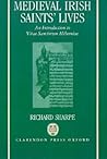 Medieval Irish Saints' Lives: An Introduction to Vitae Sanctorum Hiberniae