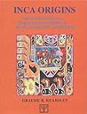Inca Origins: Asian Influences in Early South America in Myth, Migration and History