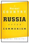 A Normal Country: Russia after Communism A Normal Country: Russia after Communism
