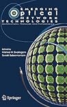 Emerging Optical Network Technologies: Architectures, Protocols and Performance