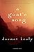 A Goat's Song by Dermot Healy