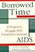 Borrowed Time: A Surgeons Struggle With Transfusion Induced AIDS