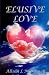 Elusive Love: "When a whisp...
