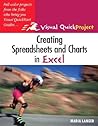 Creating Spreadsheets and Charts in Excel: Visual Quickproject Guide