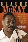 Claude McKay: The Literary Identity from Jamaica to Harlem and Beyond