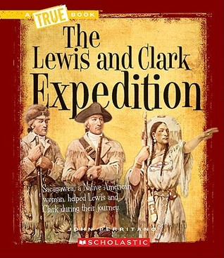The Lewis and Clark Expedition (A True Book)