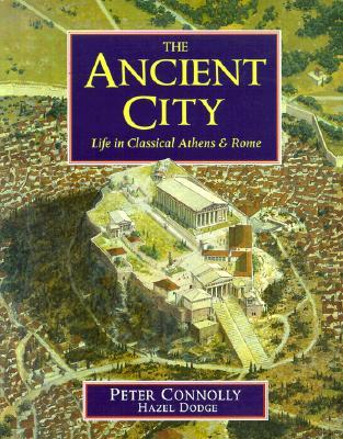 The Ancient City: Life in Classical Athens and Rome (Paperback)