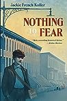 Nothing to Fear by Jackie French Koller
