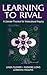 Learning to Rival: A Litera...