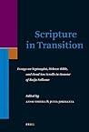 Scripture in Transition: Essays on Septuagint, Hebrew Bible, and Dead Sea Scrolls in Honour of Raija Sollamo (Supplements to the Journal for the Study of Judaism, 126)