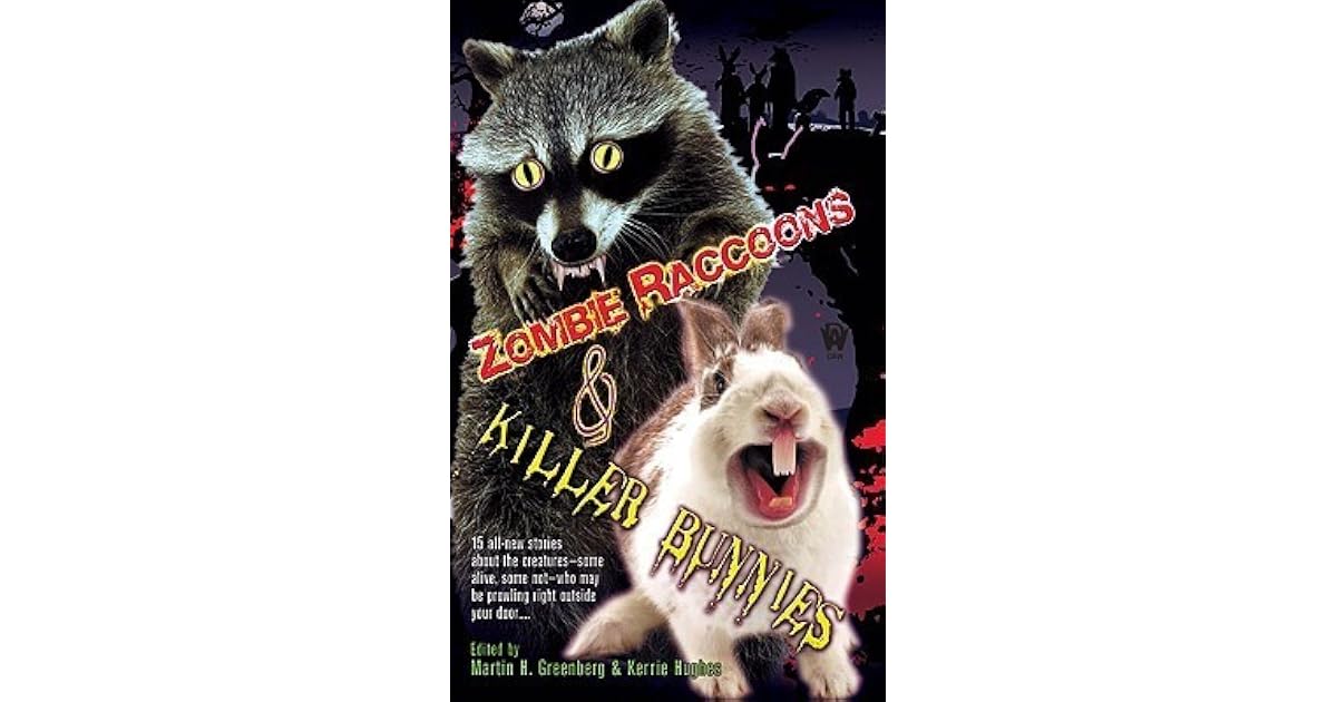 Zombie Raccoons & Killer Bunnies by Martin H. Greenberg