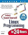 Sams Teach Yourself Linux Programming in 24 Hours