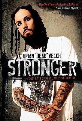 Stronger: Forty Days of Metal and Spirituality (Hardcover)