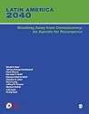 Latin America 2040: Breaking Away from Complacency: An Agenda for Resurgence