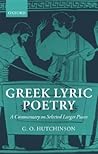 Greek Lyric Poetry: A Commentary on Selected Larger Pieces
