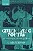 Greek Lyric Poetry by G.O. Hutchinson