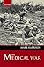 The Medical War: British Military Medicine in the First World War