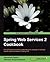 Spring Web Services 2 Cookbook