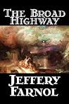 The Broad Highway by Jeffery Farnol