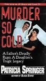 Murder So Cold: A Father's Dea