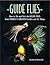 Guide Flies: How to Tie and Fish the Killer Flies from America's Greatest Guides and Fly Shops