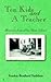 Ten Kids And a Teacher, Memories from a One Room School by Frankie, Beathard Rathbun